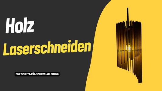 Holz-Laserschneiden: Schritt-für-Schritt-Anleitung + Video-Tutorial